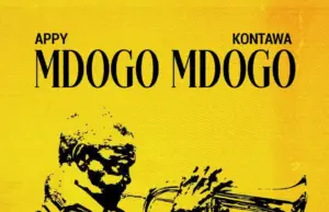 Appy ft Kontawa – Mdogo Mdogo Appy ft Kontawa – Mdogo Mdogo