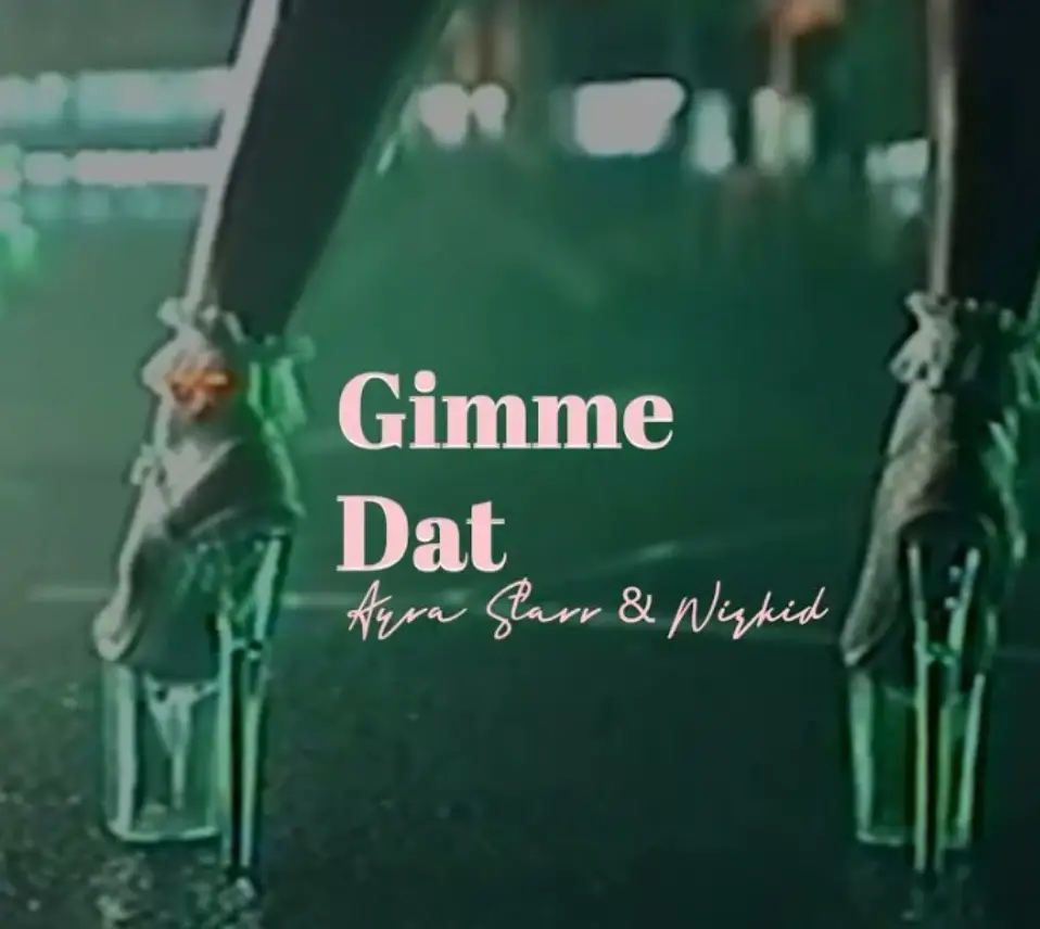 Ayra Starr ft Wizkid – Gimme Dat