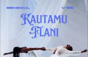Bensoul ft Vijana Barubaru – Kautamu Flani Bensoul ft Vijana Barubaru – Kautamu Flani