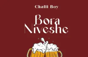 Chalii Boy – Bora Niveshe Chalii Boy – Bora Niveshe