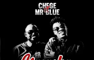 Chege & Mr Blue – Naogelea Chege & Mr Blue – Naogelea