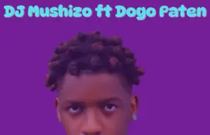 DJ Mushizo ft Dogo Paten – Nipende DJ Mushizo ft Dogo Paten – Nipende