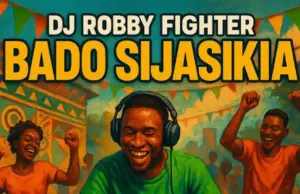 DJ Robby Fighter – Bado Sijasikia Singeli Beat DJ Robby Fighter – Bado Sijasikia Singeli Beat