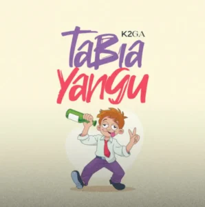 Audio | K2ga – Tabia Yangu | Download MP3
