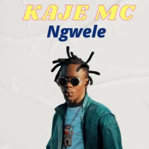 Audio | Kaje Mc – Ngwele | Download Mp3