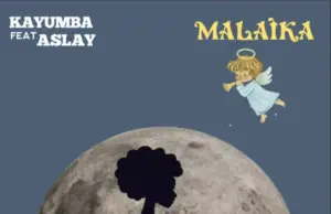 Kayumba ft Aslay – Malaika Kayumba ft Aslay – Malaika