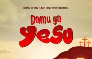 Kibonge Wa Yesu ft Frank Churchboy & Beni Power – Damu Ya Yesu Kibonge Wa Yesu ft Frank Churchboy & Beni Power – Damu Ya Yesu