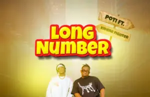 Kidene Fighter ft Poti – Long Number Kidene Fighter ft Poti – Long Number