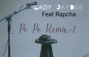 Lady JayDee ft Rapcha – Popo Remix Lady JayDee ft Rapcha – Popo Remix