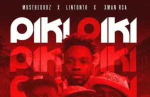 Lintonto ft Xman RSA X Mustbeduz & Gentle Slope – Piki Piki Lintonto ft Xman RSA X Mustbeduz & Gentle Slope – Piki Piki