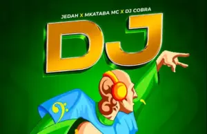 Mkataba Mc ft jedah X Dj Cobra – DJ