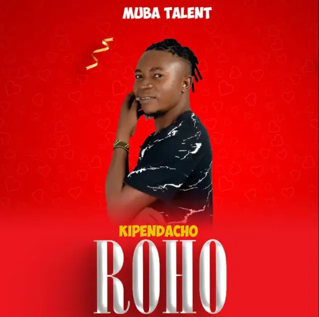 Muba Talent – Kipendacho Roho