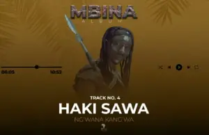 Ng’wana Kang’wa – Haki Sawa Ng'wana Kang'wa – Haki Sawa
