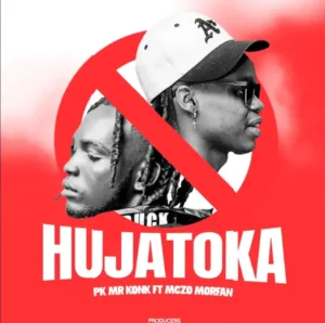 Audio | Pk Mr Konk ft Mczo Morfan – Hujatoka  | Download MP3