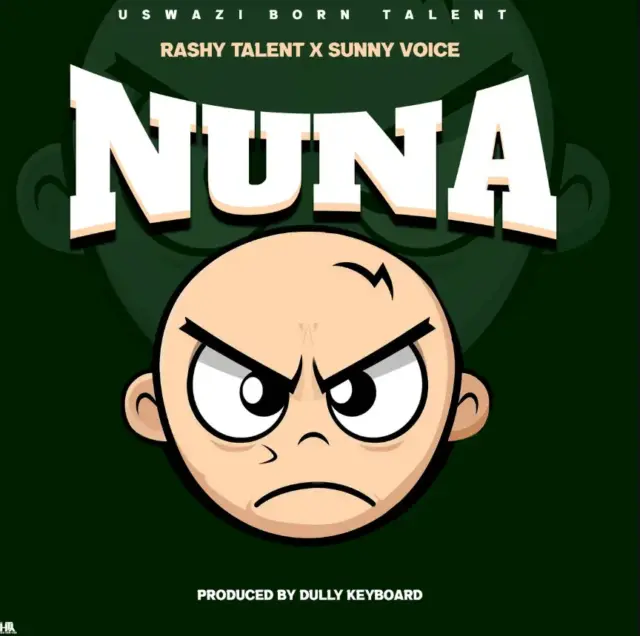Rash Talent ft Sunny Voice – Nuna