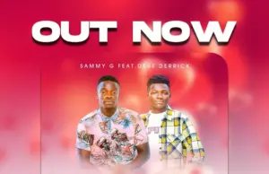 Sammy G ft Deus Derrick – Ni Upendo Sammy G ft Deus Derrick – Ni Upendo