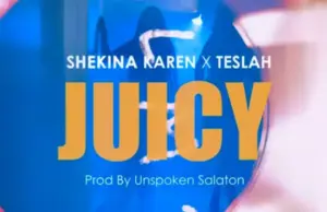 Shekina ft Teslah – Juicy Shekina ft Teslah – Juicy