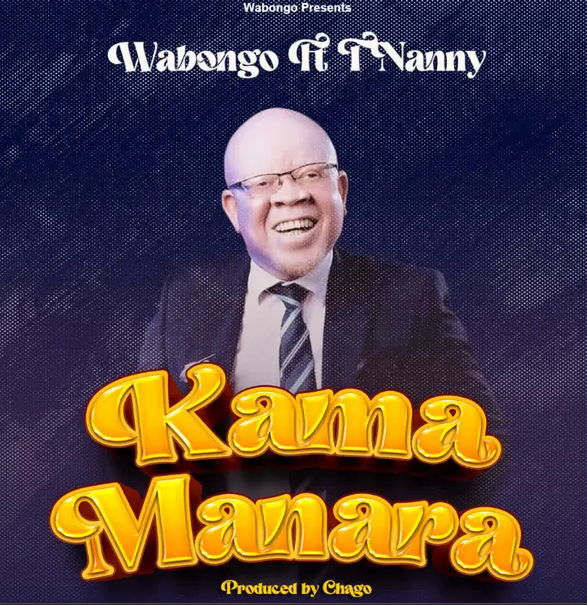 Audio | Wabongo ft T Nanny – Kama Manara | Download Mp3