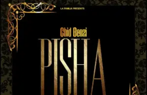 Chid Benz – Pisha Chid Benz – Pisha