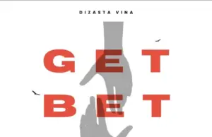 Dizasta Vina ft Beno Mwampamba – Get Better Dizasta Vina ft Beno Mwampamba – Get Better