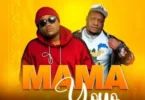 Dully Sykes ft YJ Kiboko – Mama Yoyoo