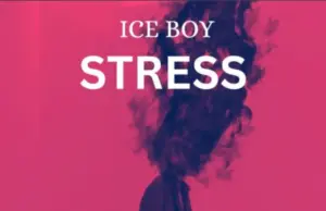 Ice Boy – Stress Audio | Ice Boy – Stress | Download Mp3