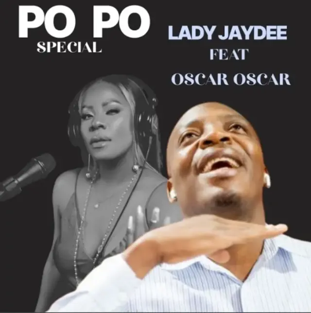 Lady Jaydee ft Oscar Oscar – Po Po (Special)