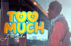 Lomodo – Too Much Lomodo – Too Much