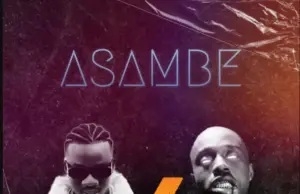 Loui ft Ibraah – Asambe Loui ft Ibraah – Asambe