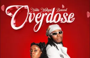 Nadia Mukami ft Bensoul – Overdose Nadia Mukami ft Bensoul – Overdose