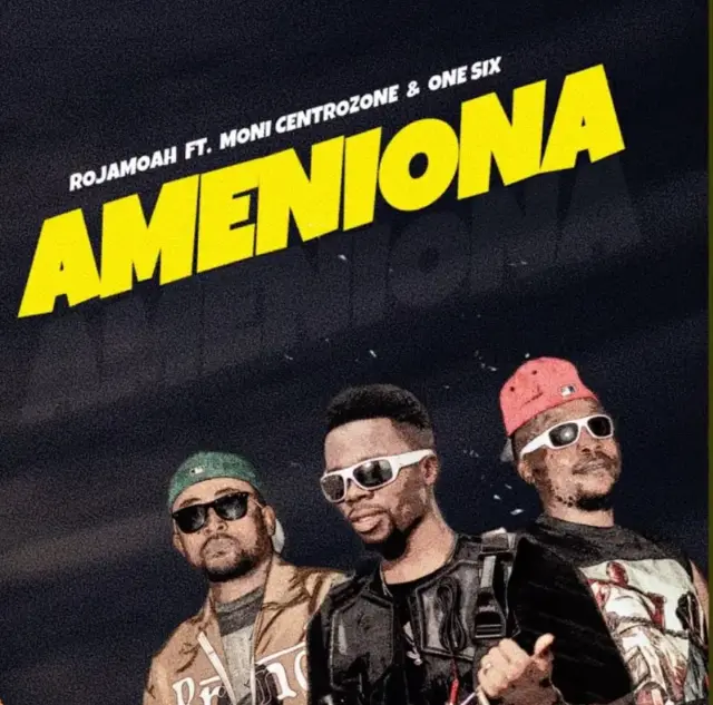 Rojamoah ft Moni Centrozone & One Six - Ameniona