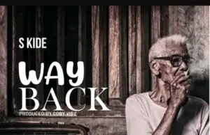 S Kide – Way Back Audio | S Kide – Way Back | Download Mp3