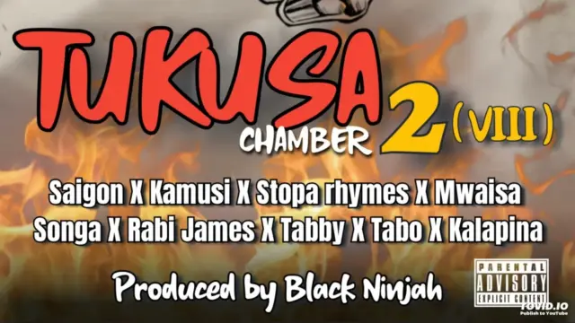 Saigon X Kamusi X Stopa rhymes X Mwaisa X Songa X Rabi James X Tabby X Tabo X Kalapina -Tukusa 2VIII