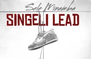 Audio | Sele Minamba – Singeli Lead | Download Mp3