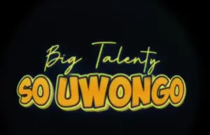 Big Talenty – So Uwongo Big Talenty – So Uwongo