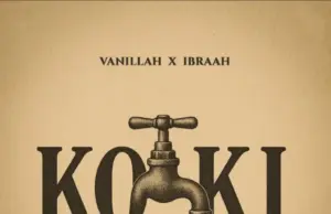 Vanillah ft Ibraah – Koki Vanillah ft Ibraah – Koki