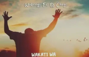 Wa bongo X Dj Chago Sound – Wakati wa Mungu Wa bongo X Dj Chago Sound – Wakati wa Mungu