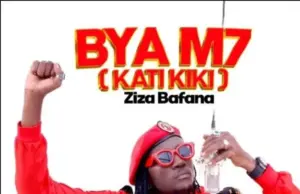 Ziza Bafana – Kati Kiki (Bya M7) Ziza Bafana – Kati Kiki (Bya M7)