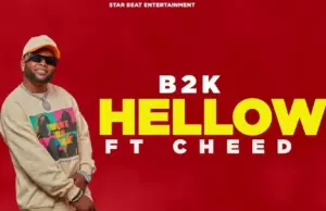 B2K Mnyama ft Cheed – Hellow B2K Mnyama ft Cheed – Hellow