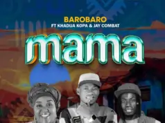 Barobaro ft Khadija Kopa & Jay Combat – Mama