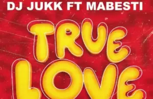 Dj Jukk ft Mabeste – True Love