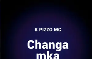 K Pizzo Mc – Changamka (Live Show) K Pizzo Mc – Changamka (Live Show)