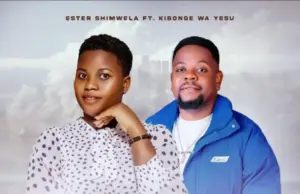 Kibonge Wa Yesu ft Ester Shimwela – Nimeachilia