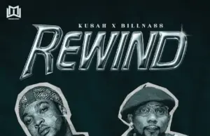 Kusah ft Billnass – Rewind