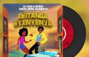 Lil Pazo Lunabe ft Menzo & Sharp Emma Kijambiya – Ekitanda Kyenyenya