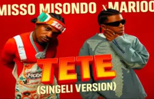 Marioo x Misso Misondo – Tete (Singeli Version)