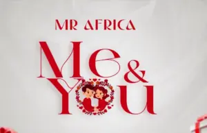 Mr Africa Tz – Me and You Mr Africa Tz – Me and You