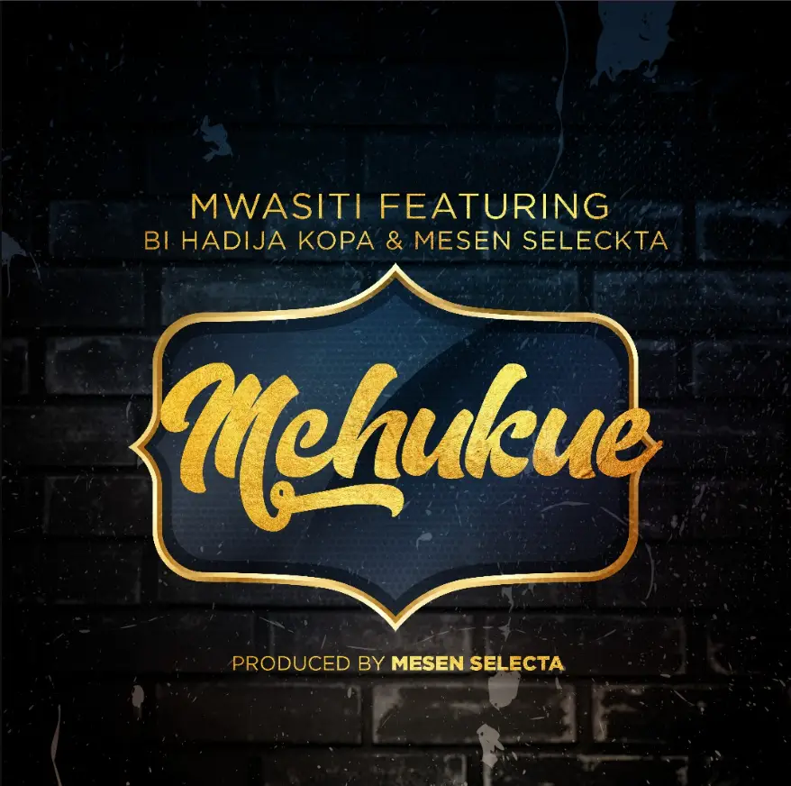 Mwasiti ft Bi Hadija Kopa & Mesen Selecta – Mchukue