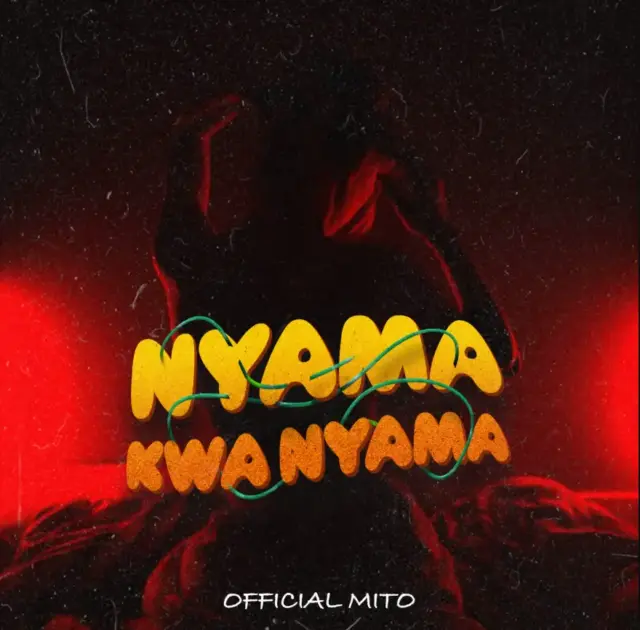 Official Mito – Nyama Kwa Nyama