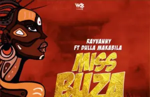 Rayvanny ft Dulla Makabila – Miss Buza Rayvanny ft Dulla Makabila – Miss Buza